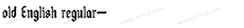 old English regular字体转换 old English regular字体转换